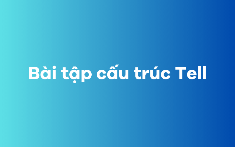 Bài tập cấu trúc Tell