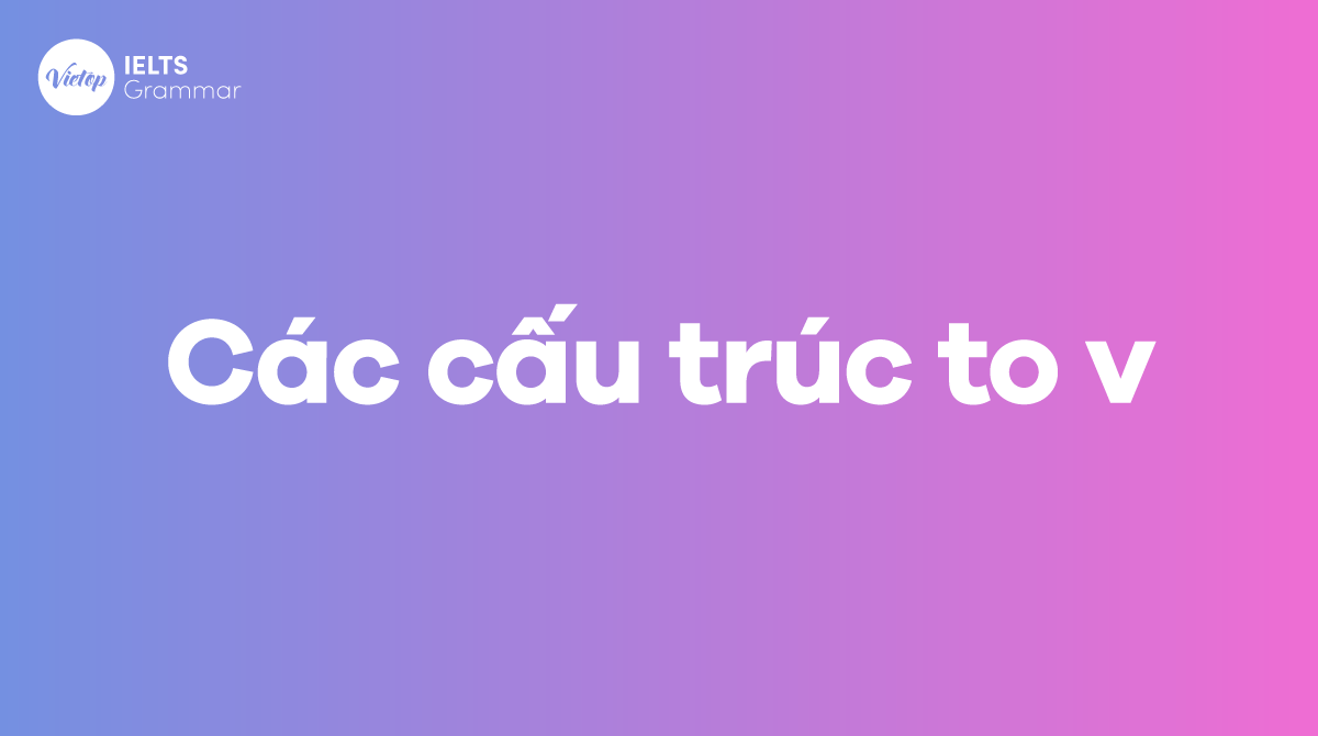 cấu trúc to V