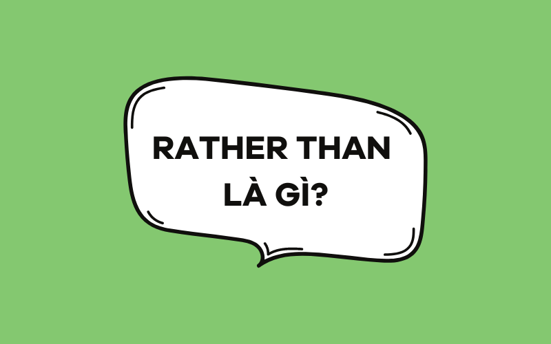 Rather than là gì?