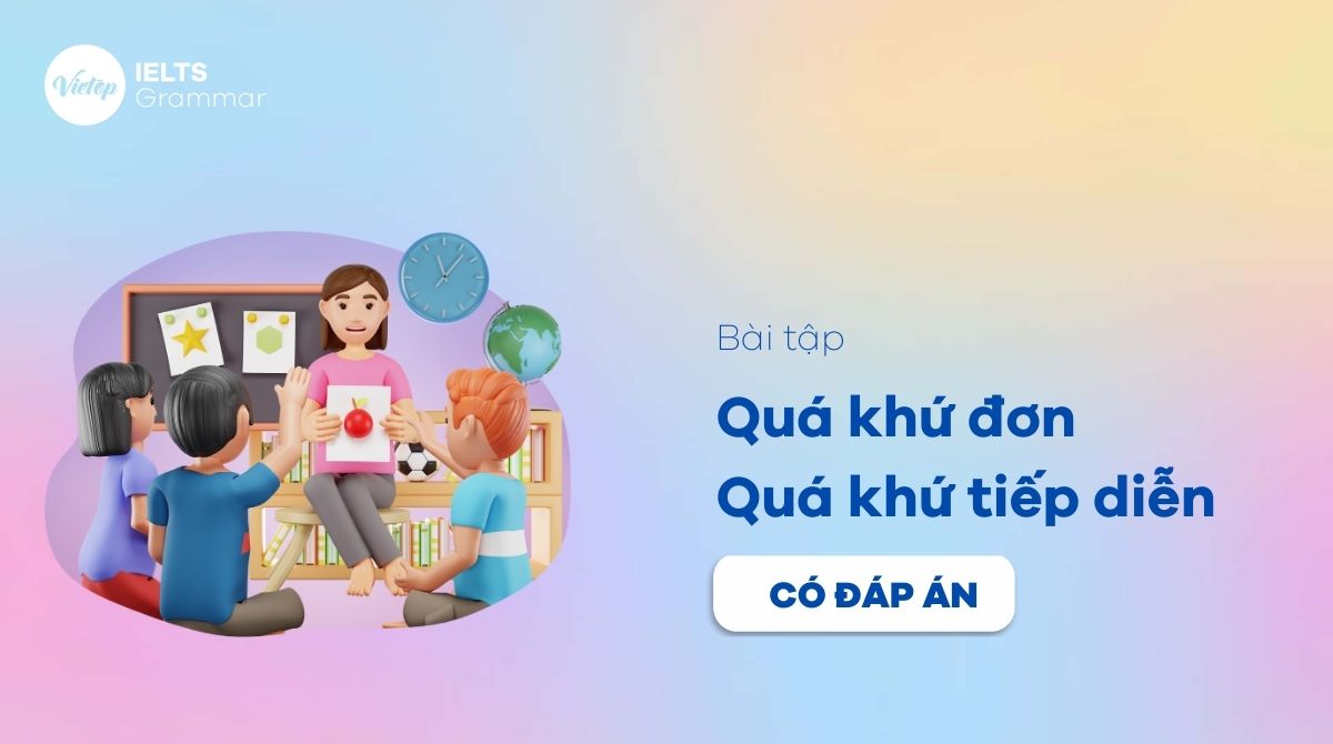 Bài tập thì quá khứ đơn và quá khứ tiếp diễn