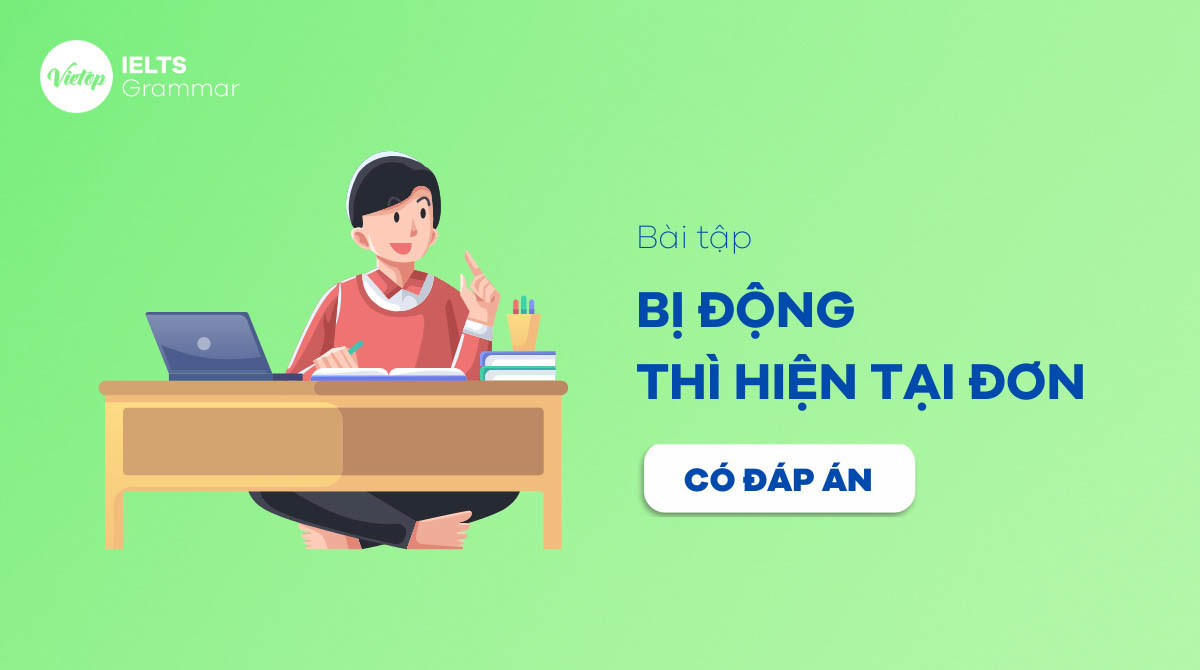 Bài tập bị động thì hiện tại đơn có đáp án chi tiết