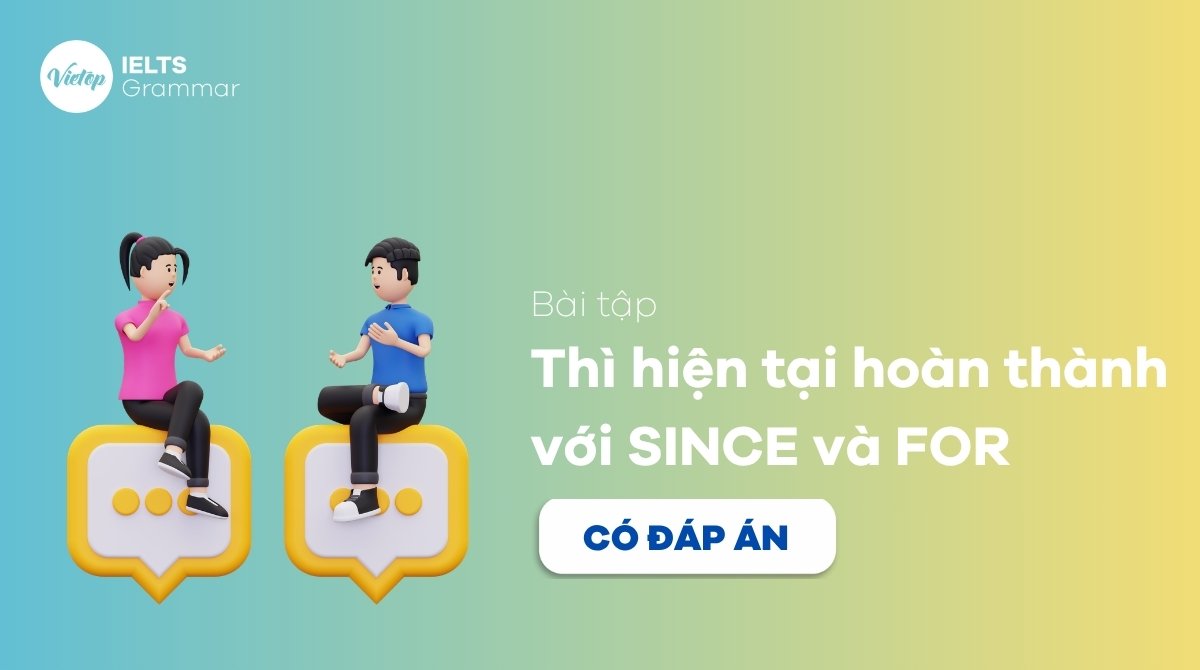Bài tập thì hiện tại hoàn thành với since và for