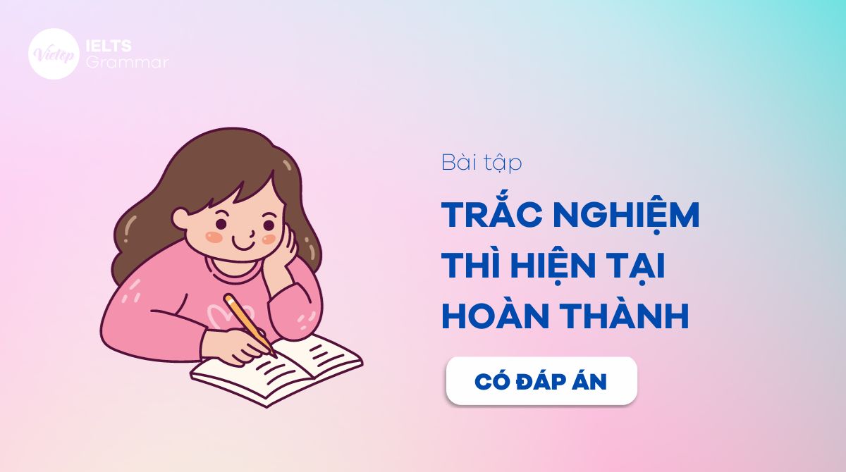 Bài tập trắc nghiệm Thì hiện tại hoàn thành