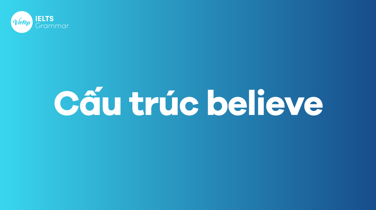 cấu trúc Believe