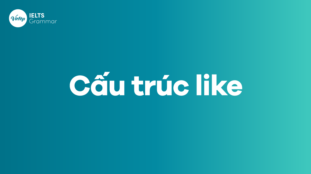 cấu trúc Like