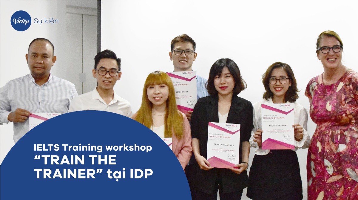 IELTS Training workshop “TRAIN THE TRAINER” tại IDP ngày 12/01/2021