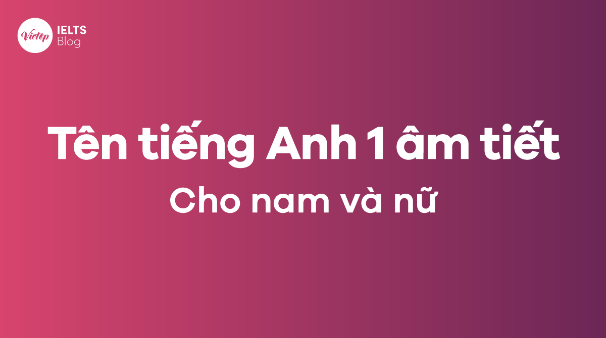 tên tiếng anh 1 âm tiết cho nam và nữ