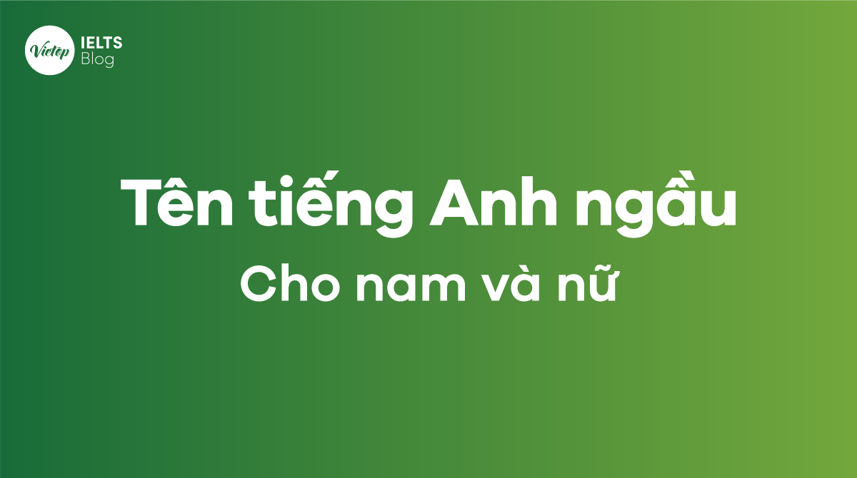 tên tiếng Anh ngầu cho nam và nữ