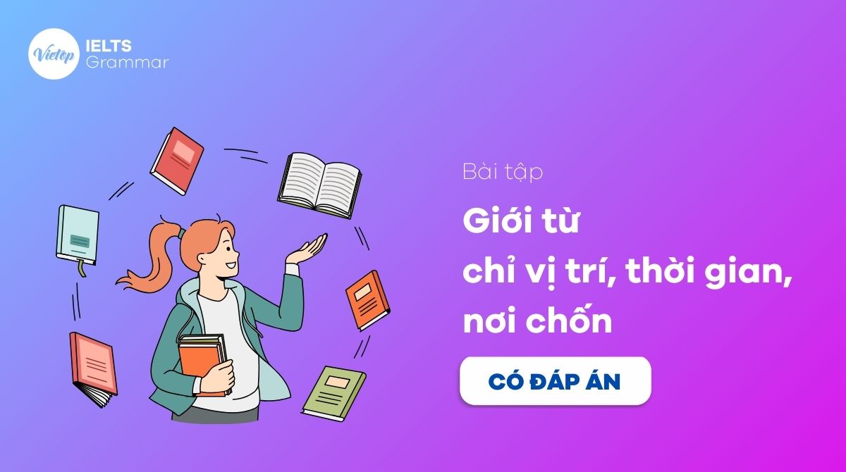 bài tập giới từ chỉ vị trí thời gian nơi chốn