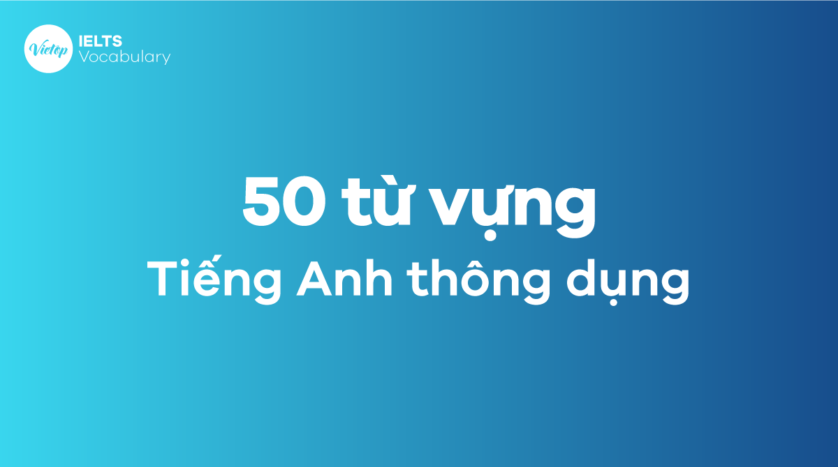 50 động từ tiếng anh thông dụng