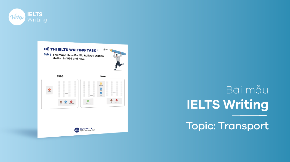 Giải bài mẫu IELTS Writing task 1, 2: Transport 