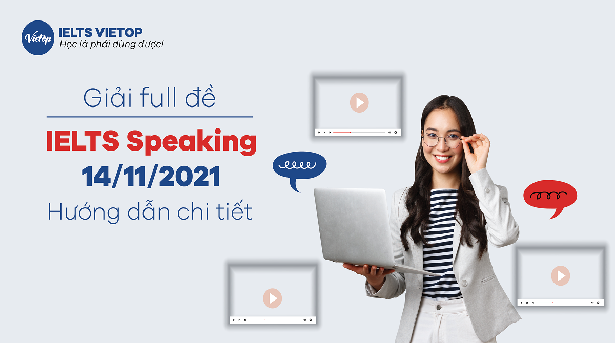 Giải đề IELTS Speaking ngày 14/11/2021