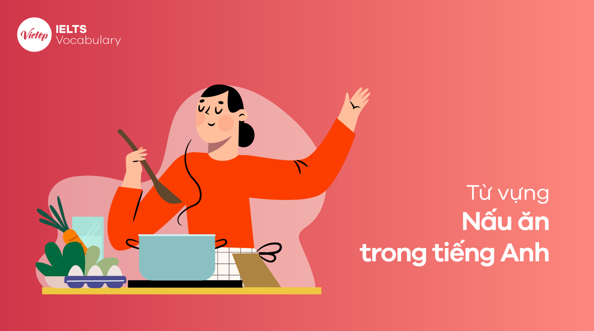 Từ vựng chủ đề nấu ăn trong tiếng Anh