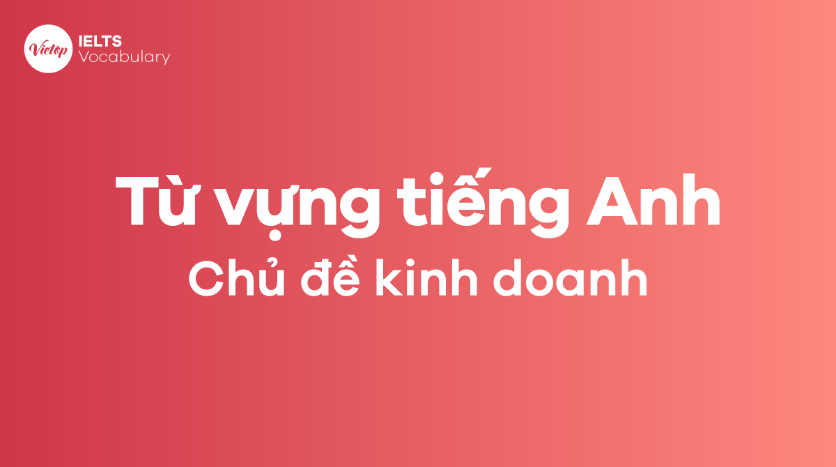 từ vựng kinh doanh bằng tiếng Anh