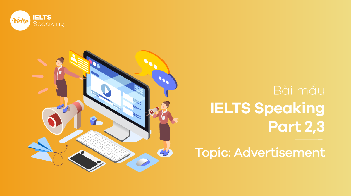 Bài mẫu Topic Advertisement - IELTS Speaking Part 2,3