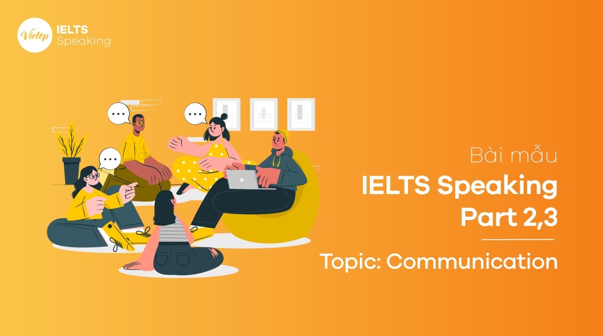 Bài mẫu Topic Communication - IELTS Speaking