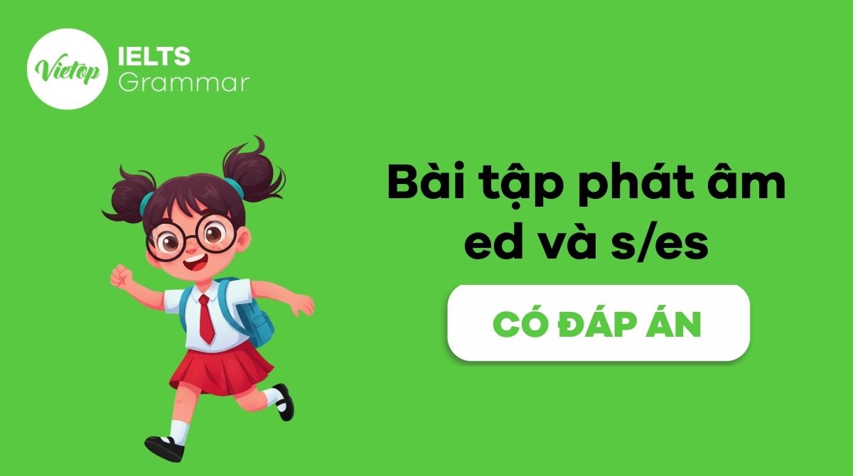 Bài tập phát âm ed và s/es