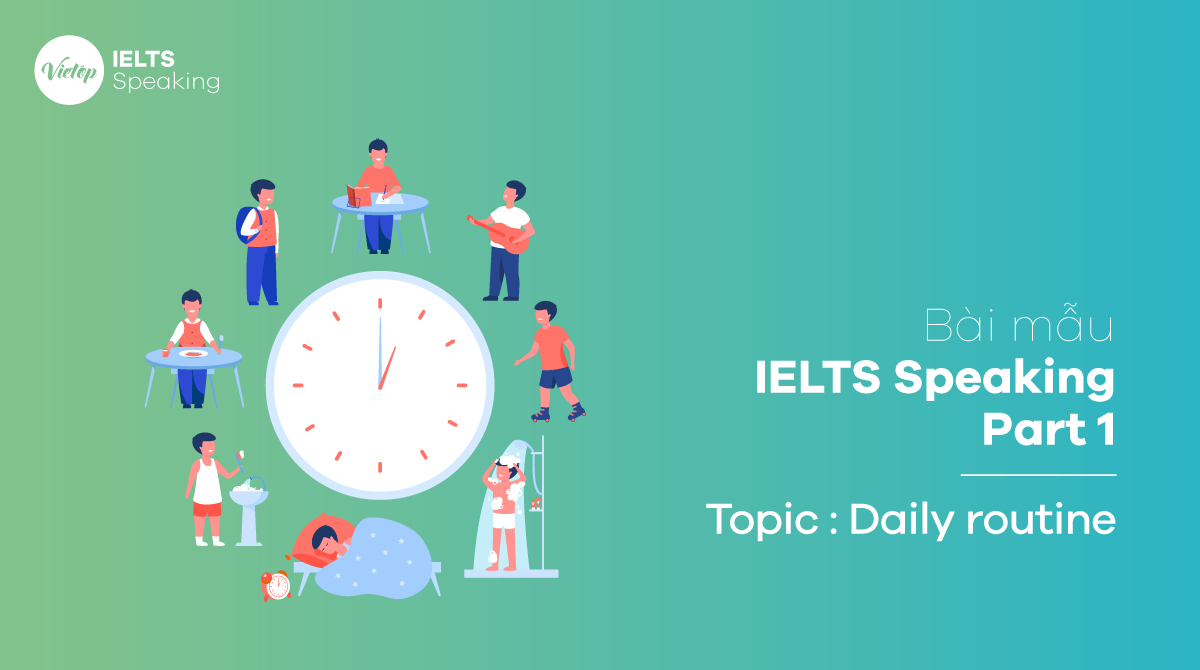 Bài mẫu Topic Daily Routine - IELTS Speaking part 1