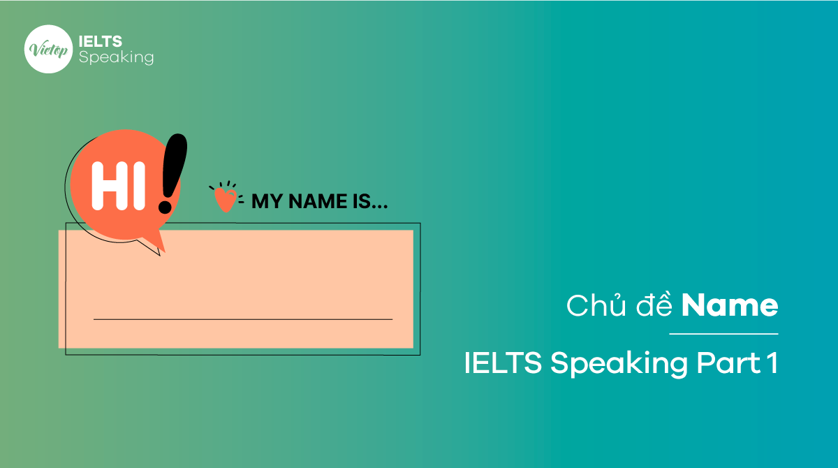 Bài mẫu Topic Name - IELTS Speaking Part 1