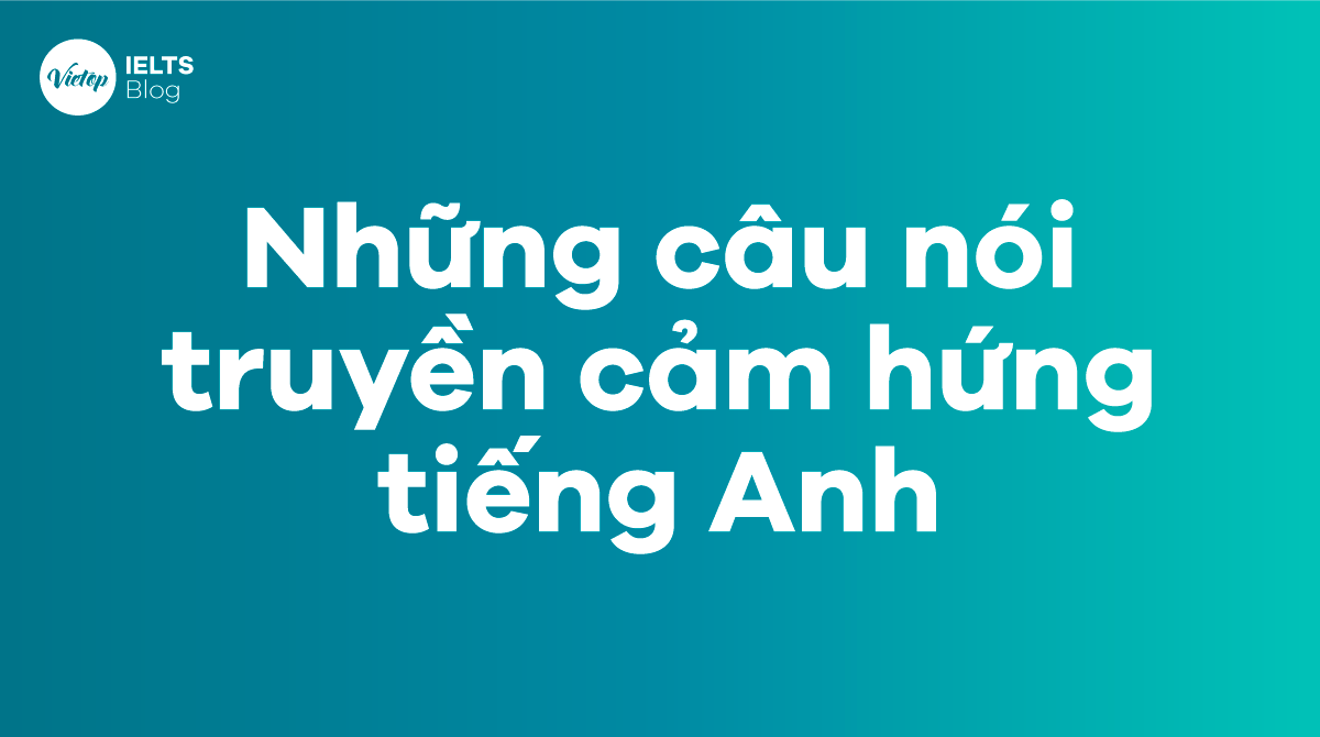 Top 20 câu nói truyền cảm hứng hay nhất