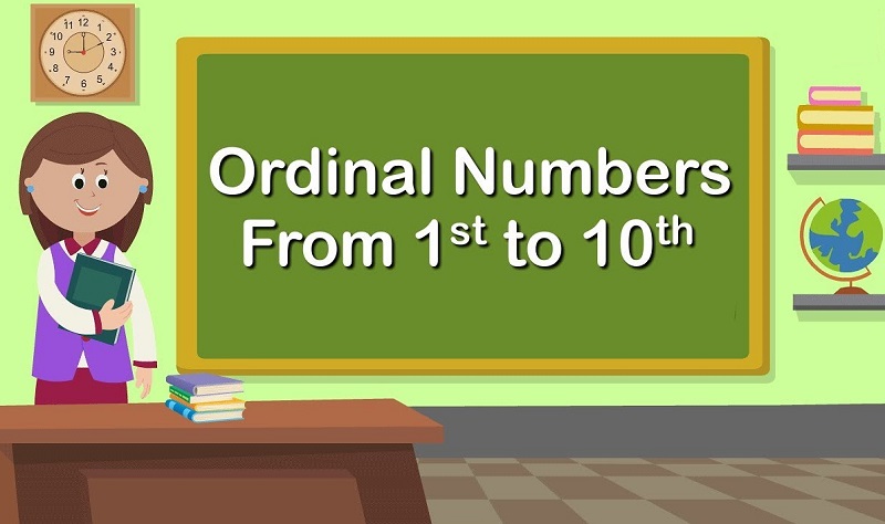 Ordinal Numbers - kiến thức về số thứ tự trong tiếng Anh