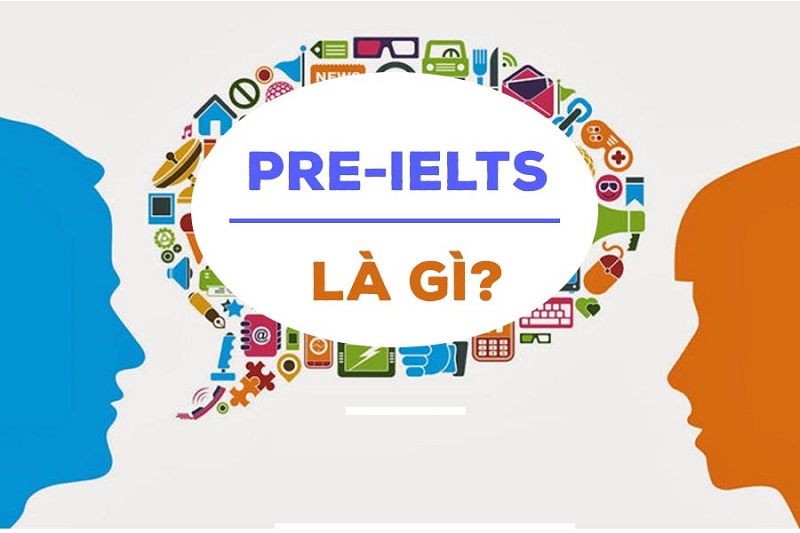 Pre-IELTS là gì?