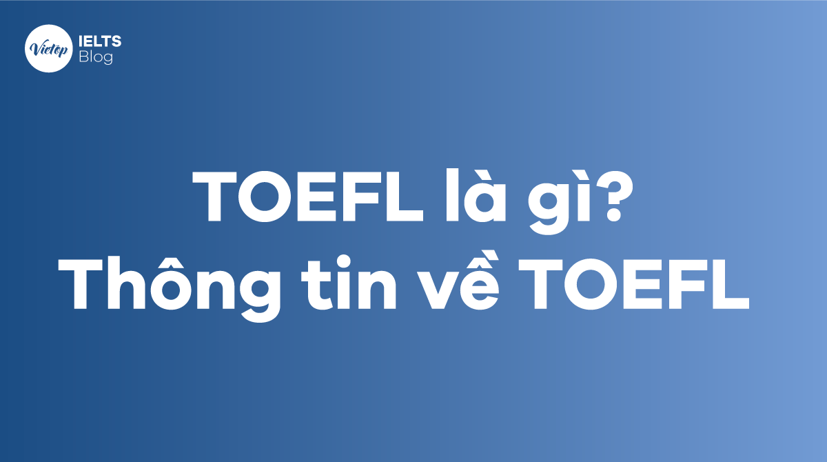 TOEFL là gì?