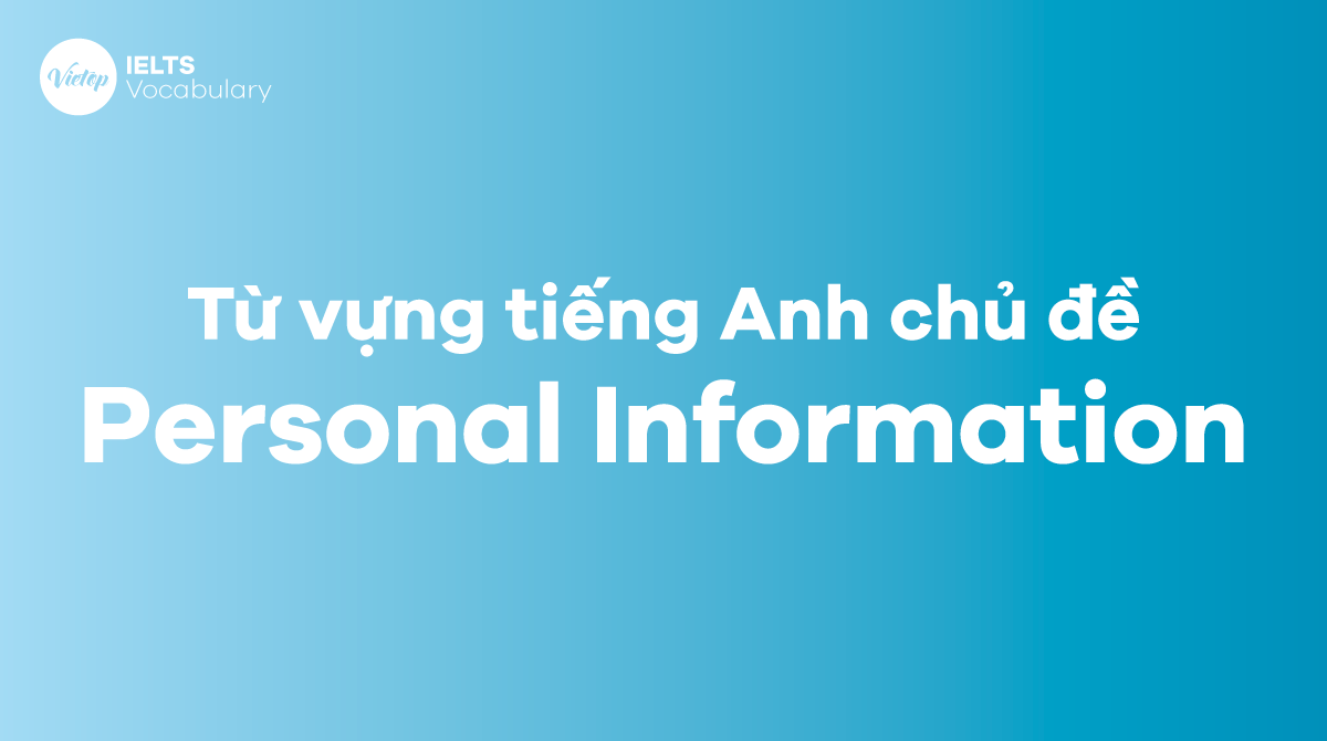 từ vựng chủ đề Personal Information