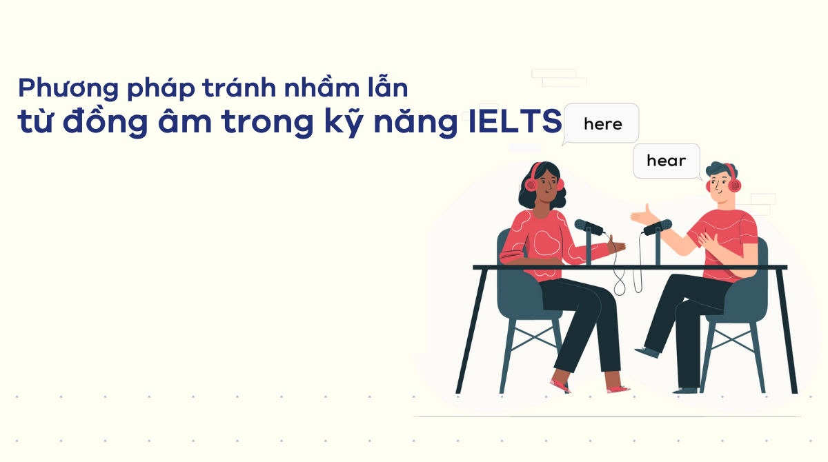 Phương pháp tránh nhầm lẫn từ đồng âm trong kỹ năng IELTS