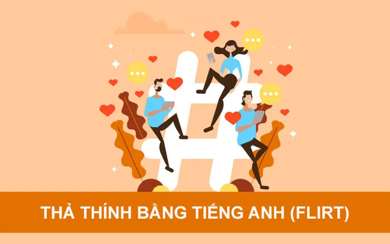 Thả thính tiếng Anh là gì