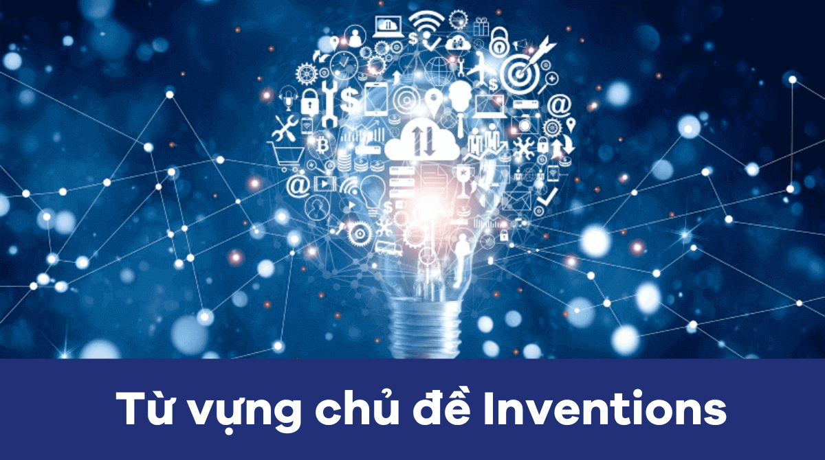 từ vựng chủ đề Inventions