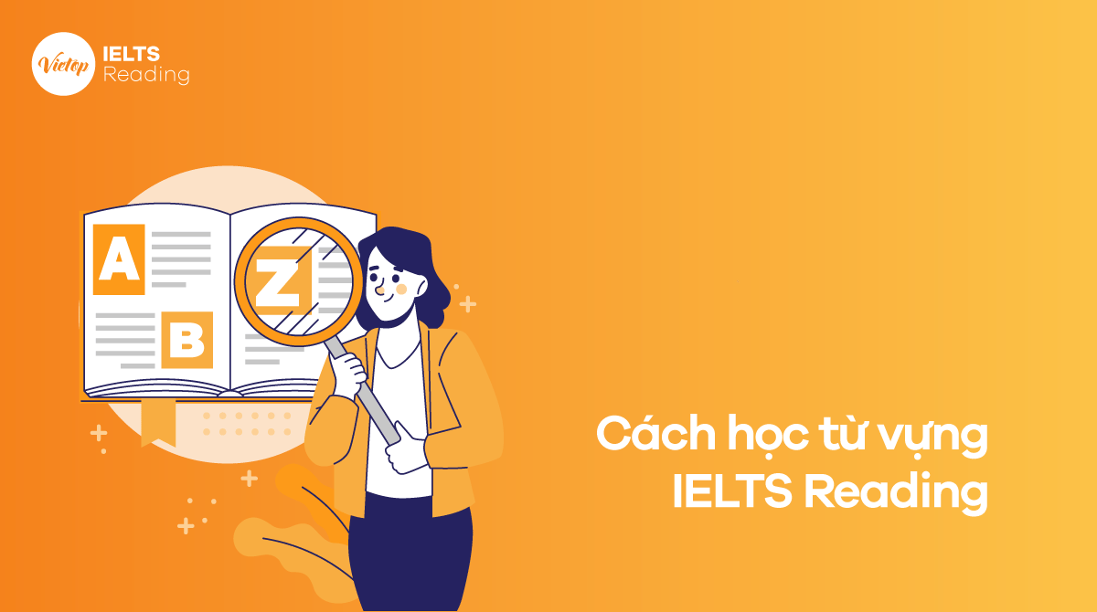 Cách học từ vựng IELTS Reading hiệu quả