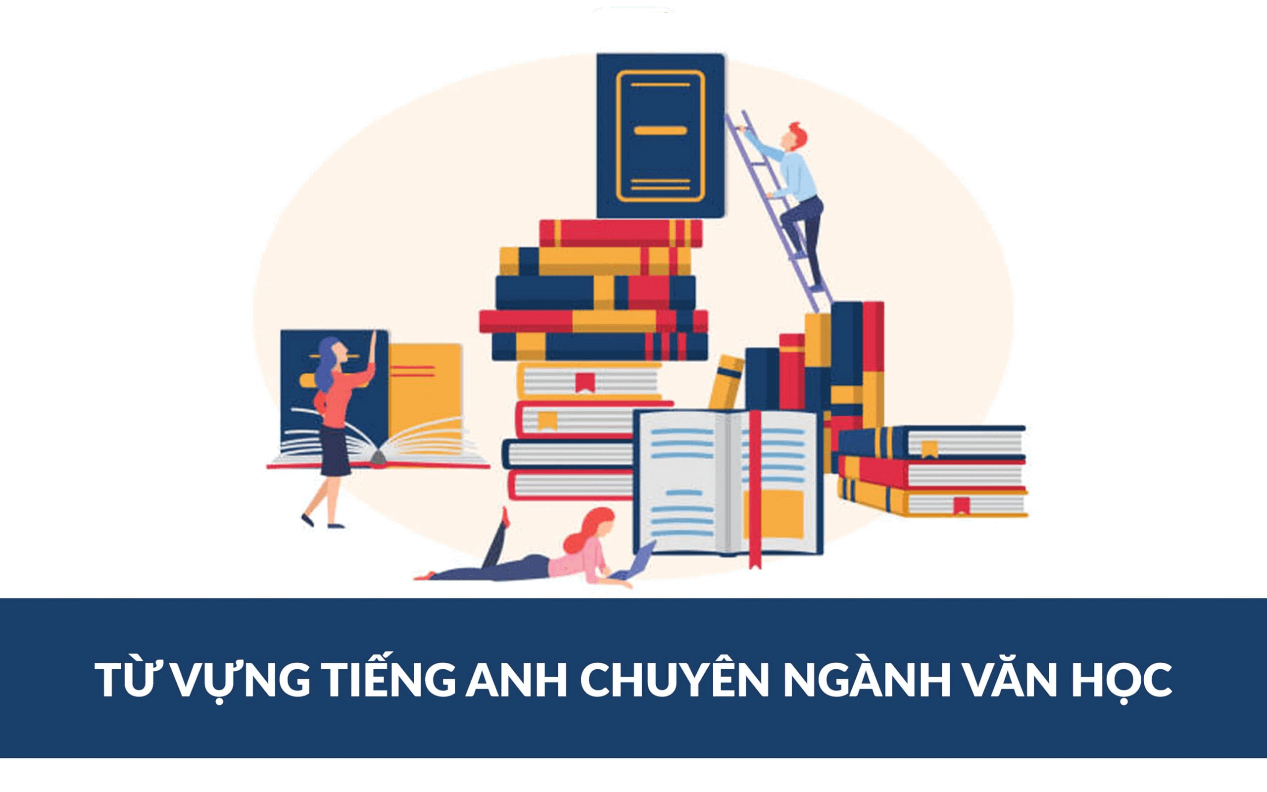 Một số từ vựng tiếng Anh chủ đề Văn Học được sử dụng như một thuật ngữ 