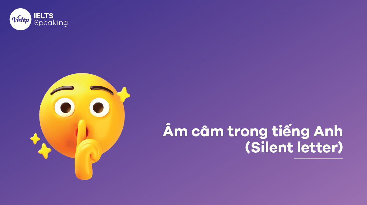 Âm câm là gì? Âm câm trong tiếng Anh