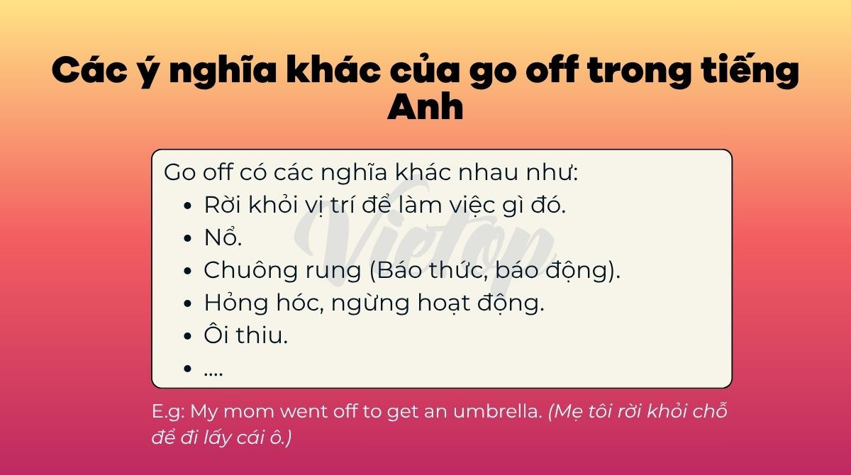 Các ý nghĩa khác của go off trong tiếng Anh