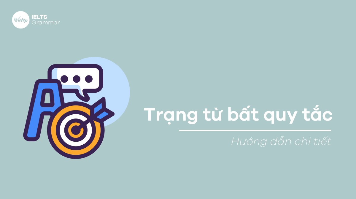 Trạng từ bất quy tắc trong tiếng Anh: Định nghĩa, bài tập chi tiết