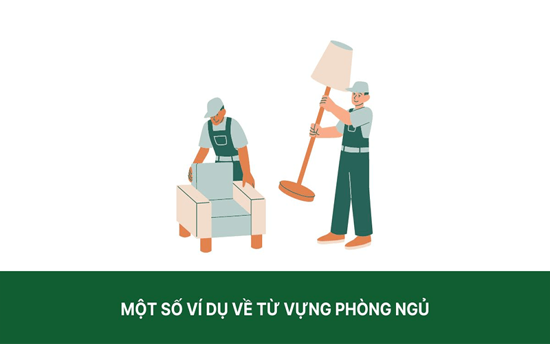 Một số câu nói về đồ dùng phòng ngủ bằng tiếng Anh