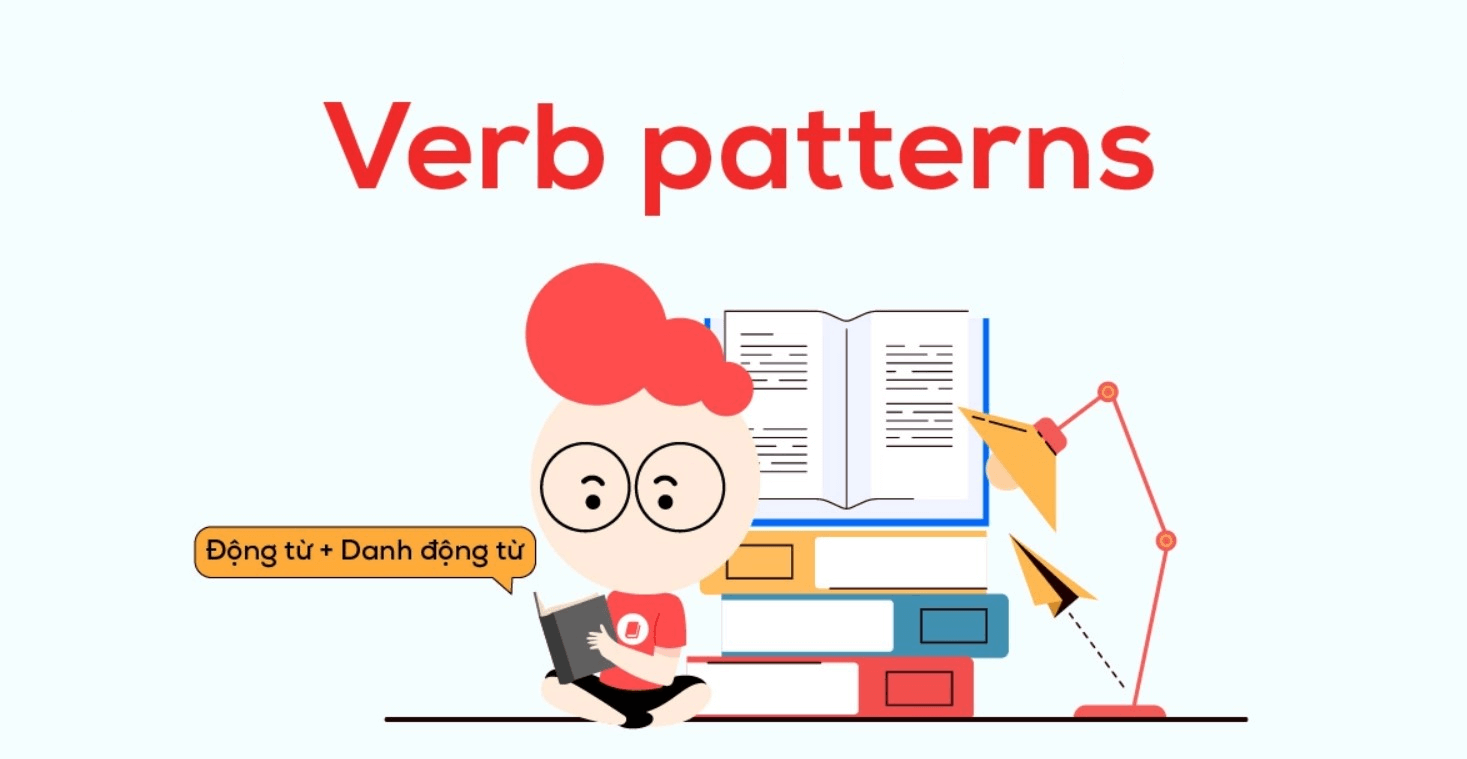 Các loại Verb Patterns trong tiếng Anh