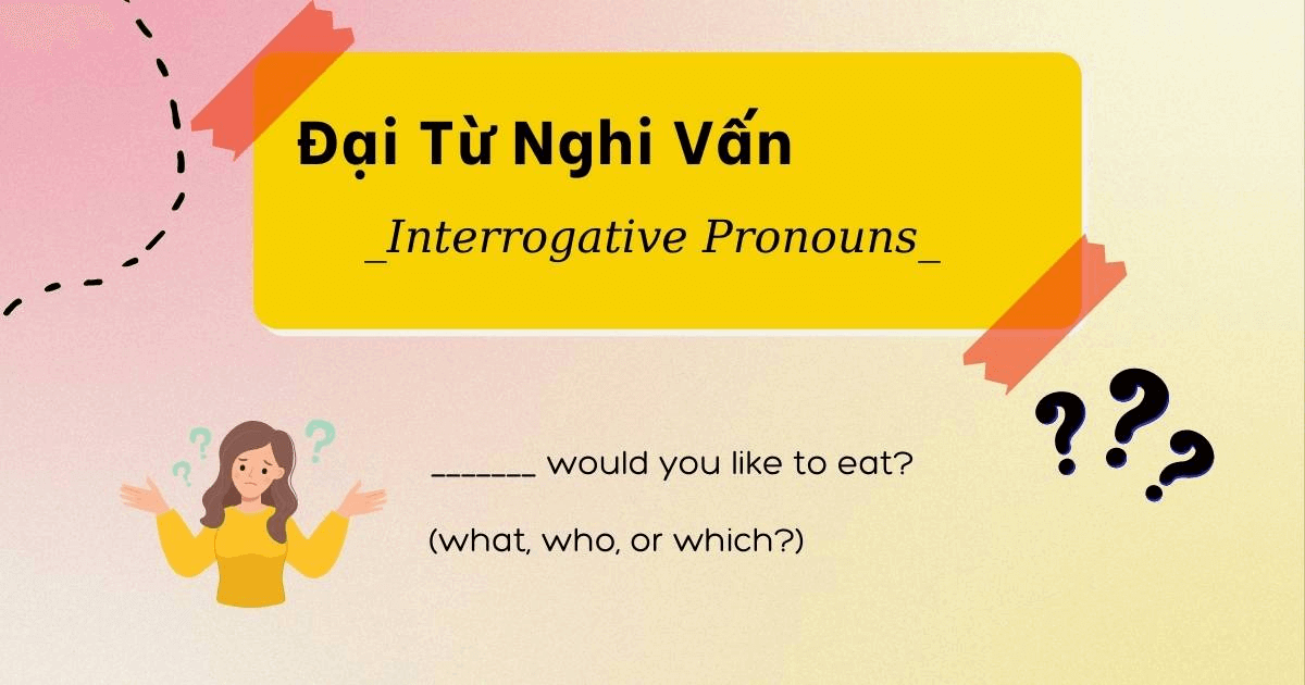 Cách dùng đại từ nghi vấn trong câu tiếng Anh