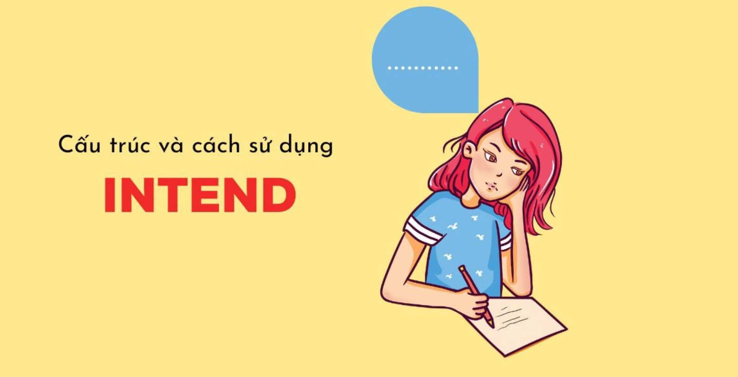 Cấu trúc và cách dùng của Intend trong tiếng Anh