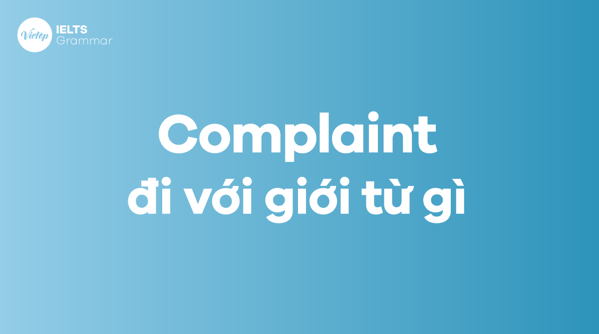 Complaint đi với giới từ gì 