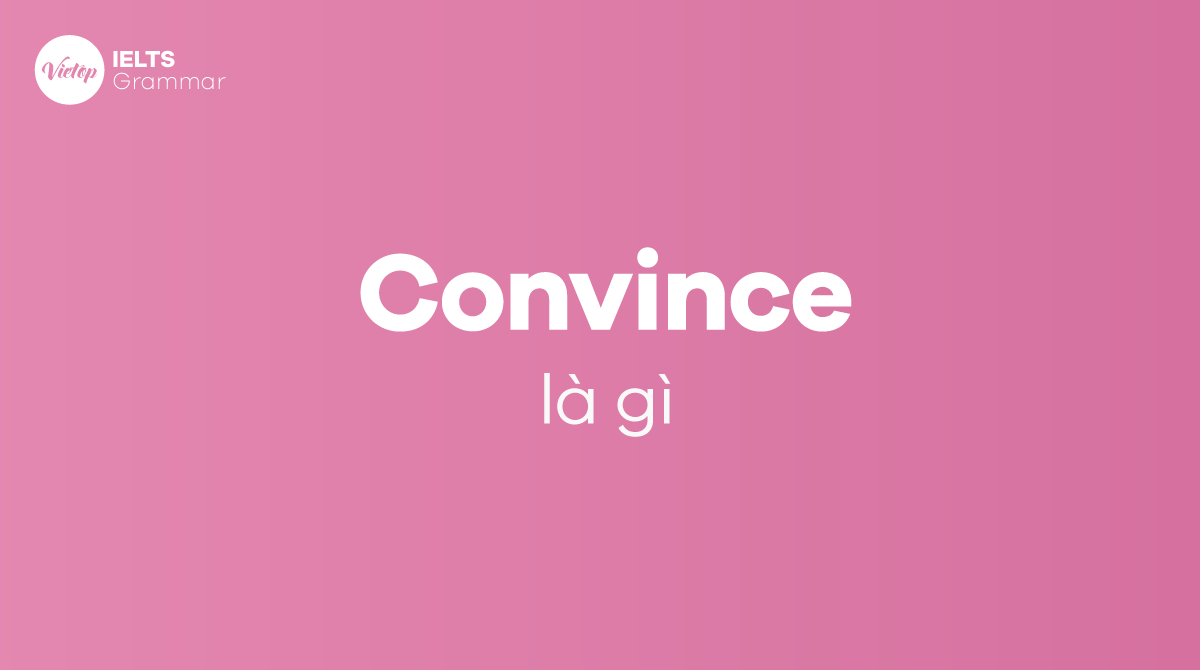 Convince là gì