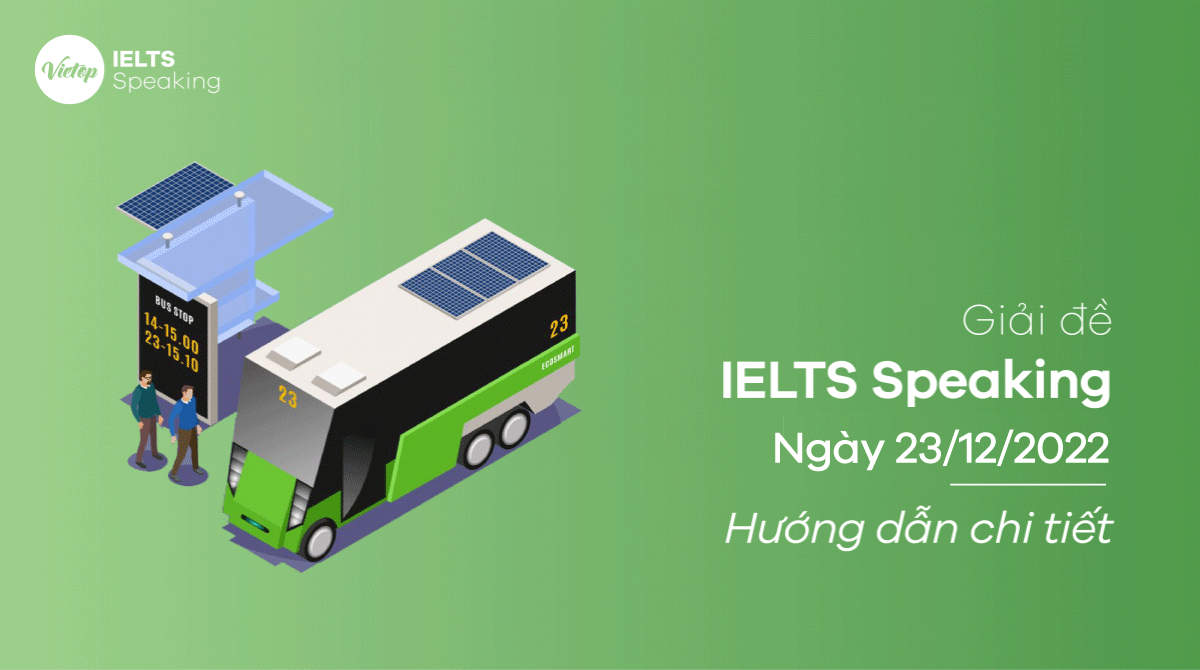 Giải đề IELTS Speaking ngày 23/12/2022