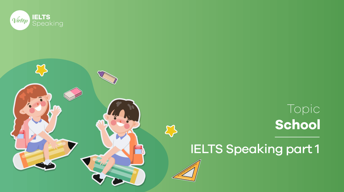 IELTS Speaking Part 1 - Topic School