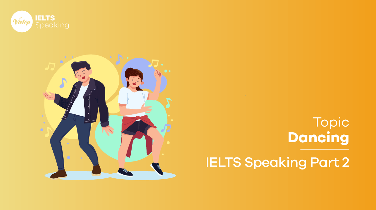 IELTS Speaking Part 2 Topic Dancing 