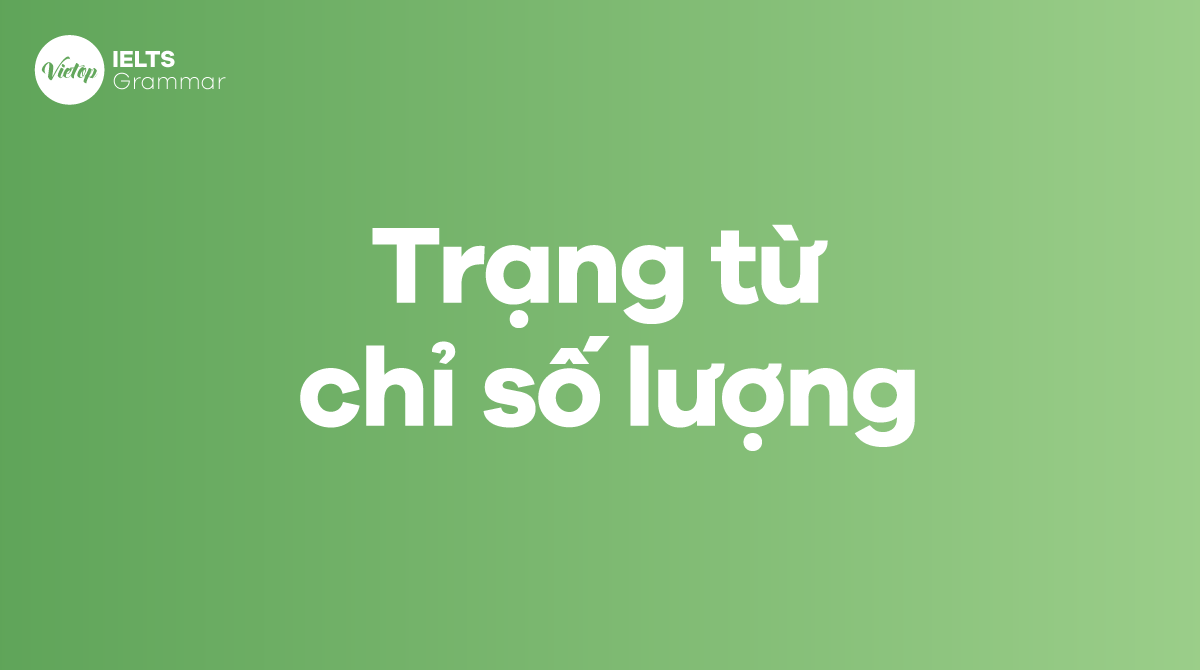 Trạng từ chỉ số lượng là gì