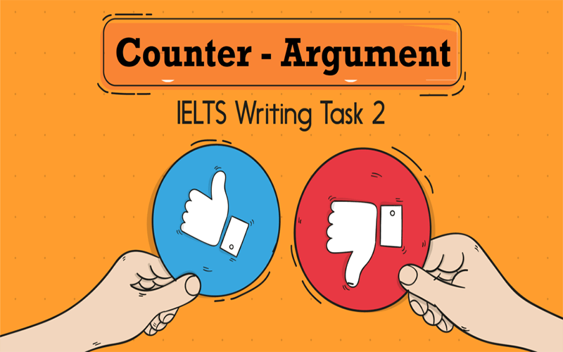 Có nhất thiết lúc nào cũng phải có một đoạn Counter – Argument trong IELTS Writing 2 không?