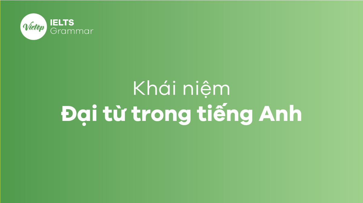 Đại từ trong Tiếng Anh là gì?