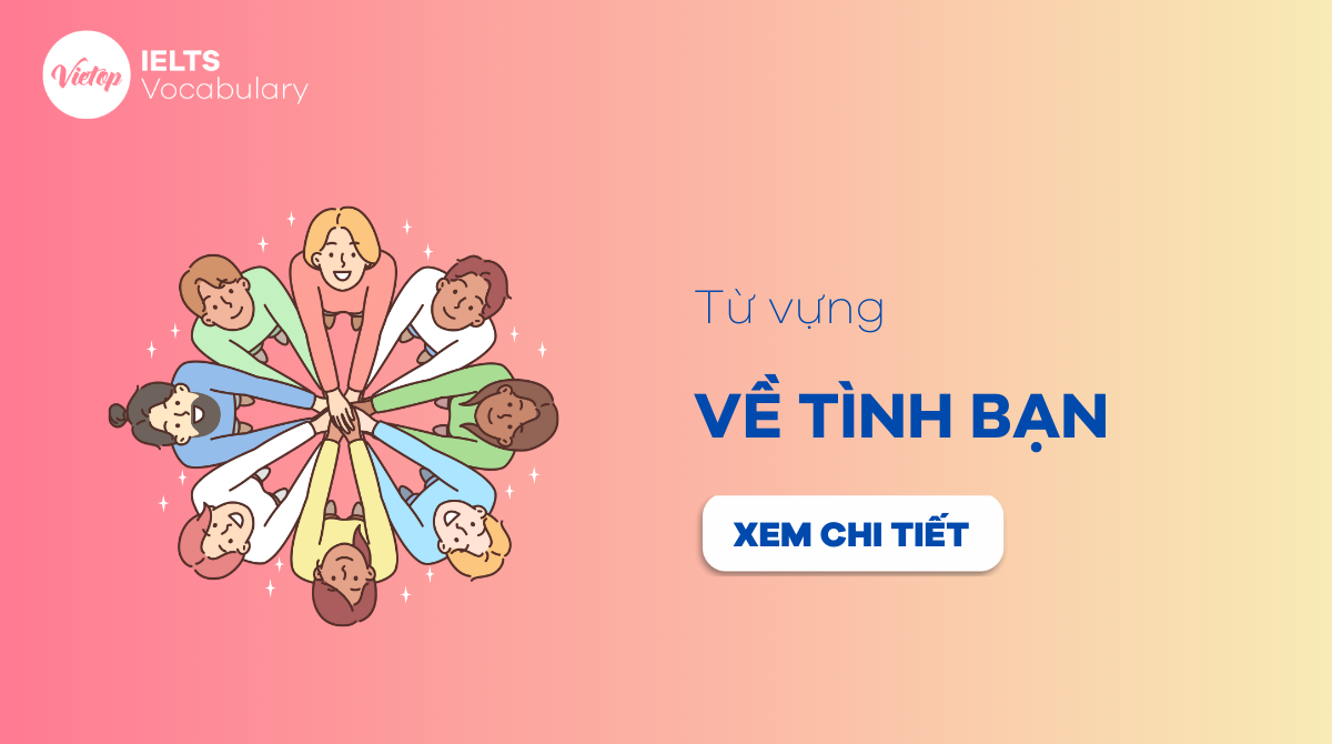 từ vựng tiếng anh về tình bạn