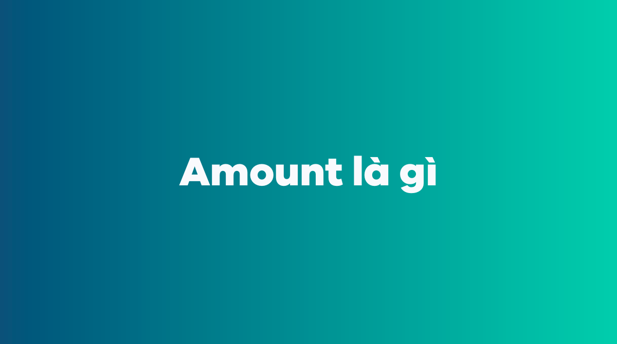 Amount là gì